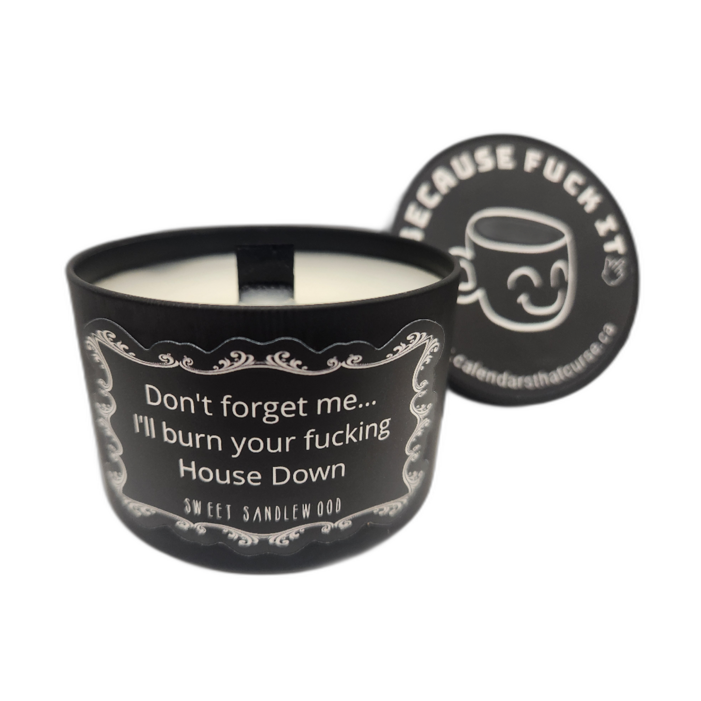 "Don't Forget Me... I'll Burn Your Fucking House Down" Candle