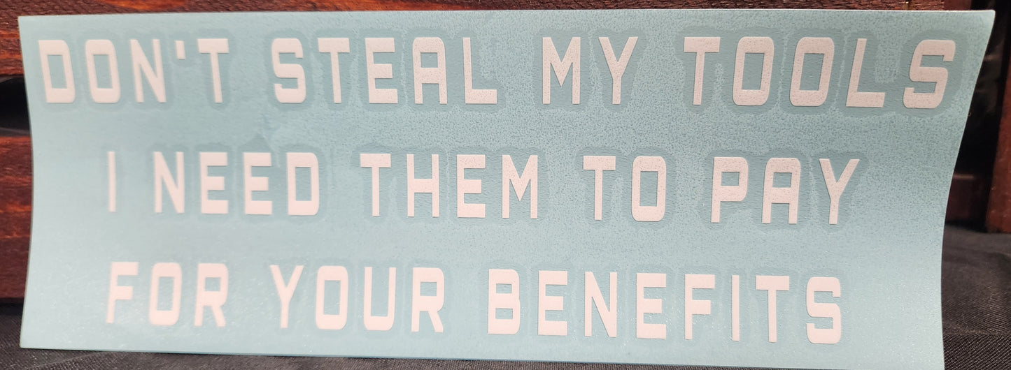 "Don't steal my tools" Vinyl Decal