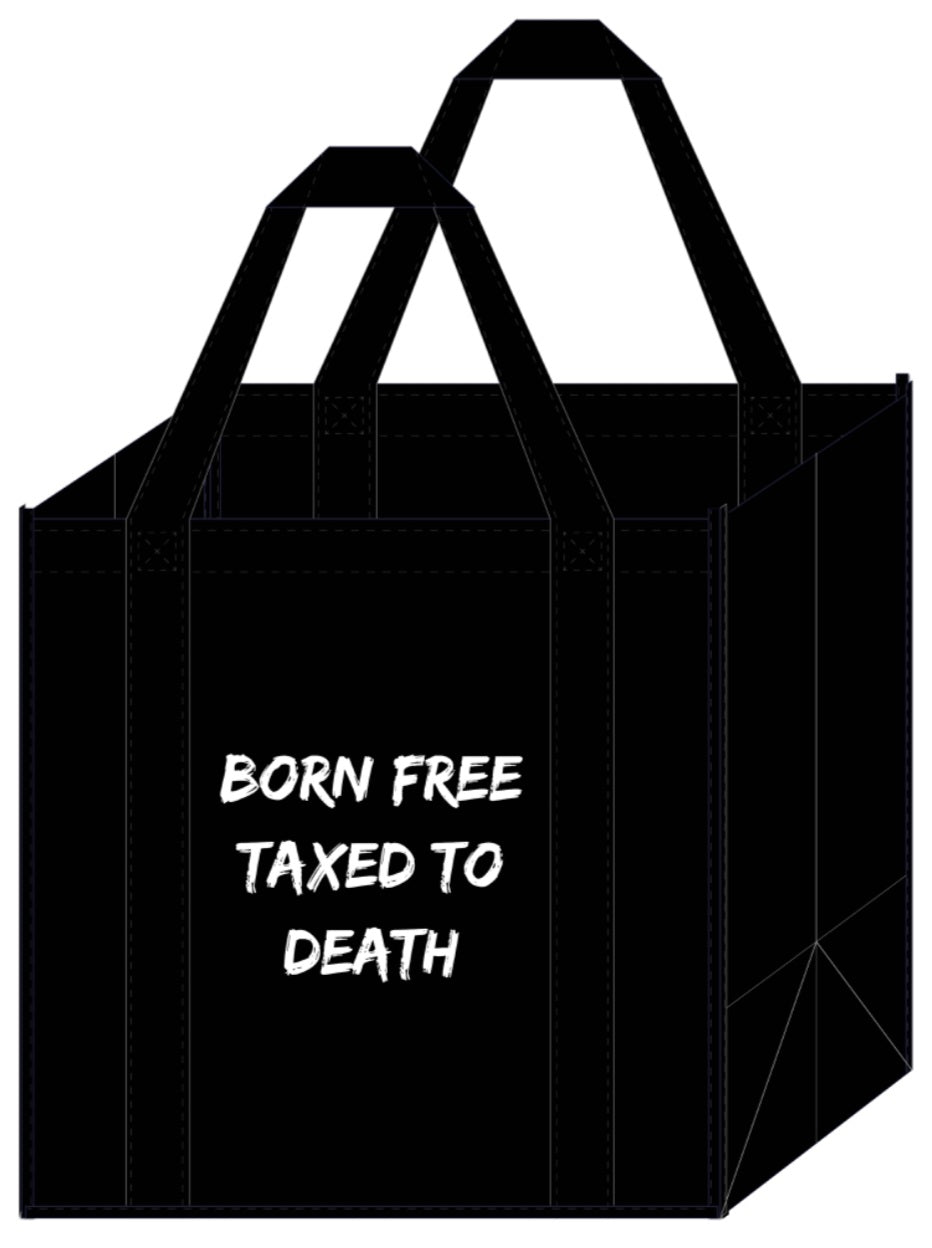 Born Free Taxed To Death Tote