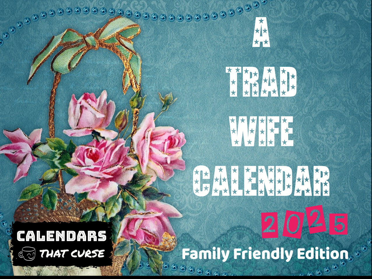 A Trad Wife Calendar - Family Friendly Edition 2025