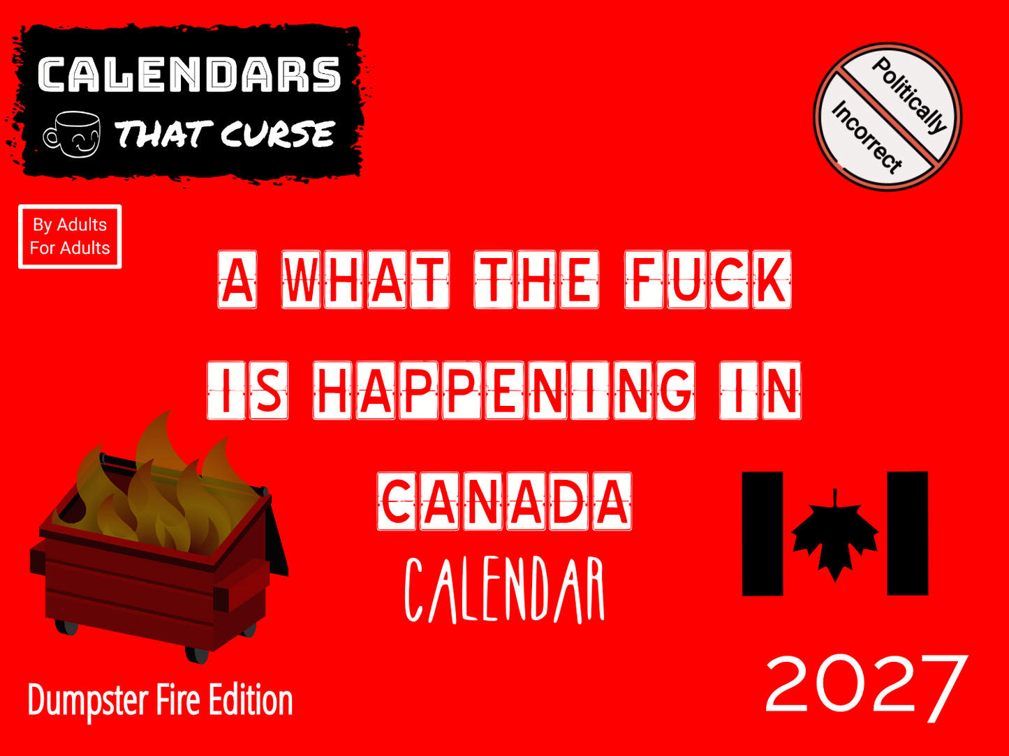 A WTF Is Happening In Canada Calendar 2027
